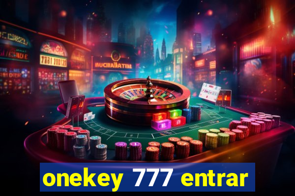 onekey 777 entrar